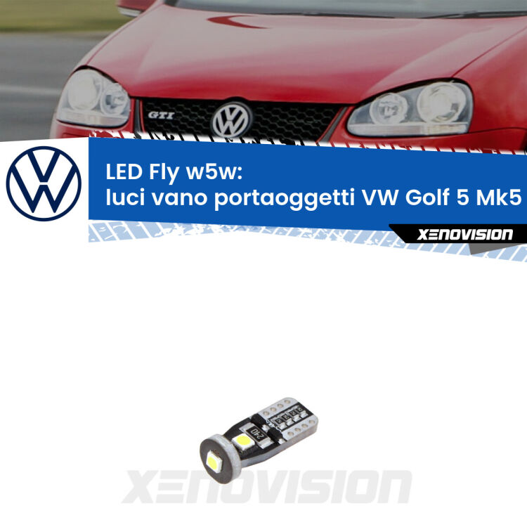<strong>luci vano portaoggetti LED per VW Golf 5</strong> Mk5 2003 - 2009. Coppia lampadine <strong>w5w</strong> Canbus compatte modello Fly Xenovision.