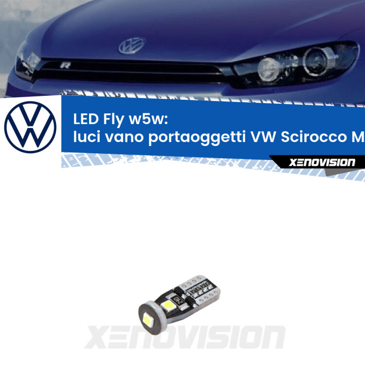 <strong>luci vano portaoggetti LED per VW Scirocco</strong> Mk3 2008 - 2017. Coppia lampadine <strong>w5w</strong> Canbus compatte modello Fly Xenovision.