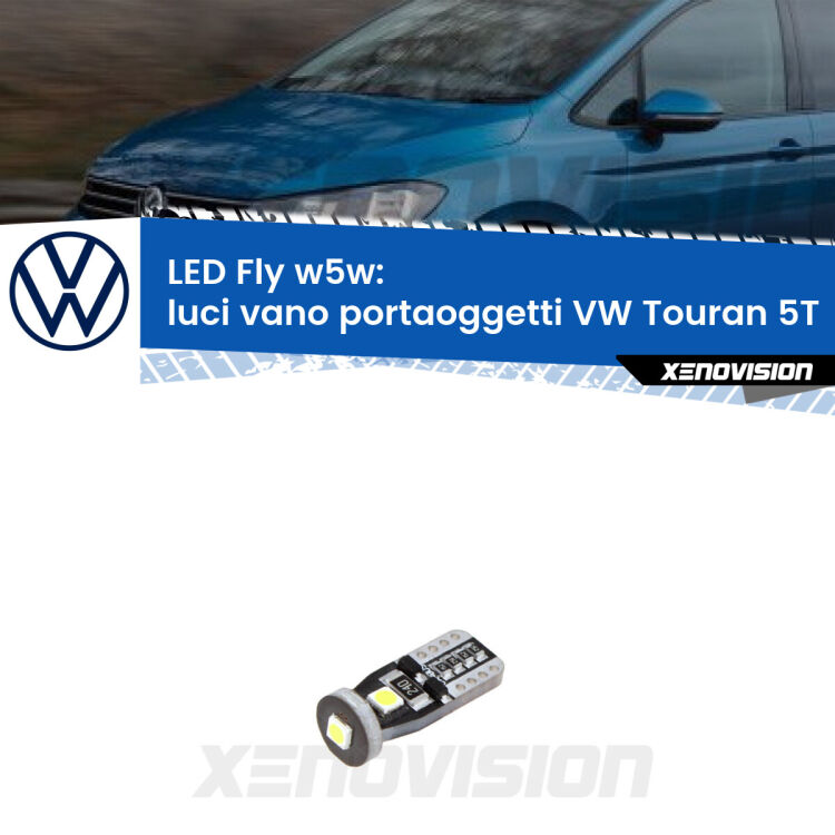 <strong>luci vano portaoggetti LED per VW Touran</strong> 5T 2015 - 2019. Coppia lampadine <strong>w5w</strong> Canbus compatte modello Fly Xenovision.