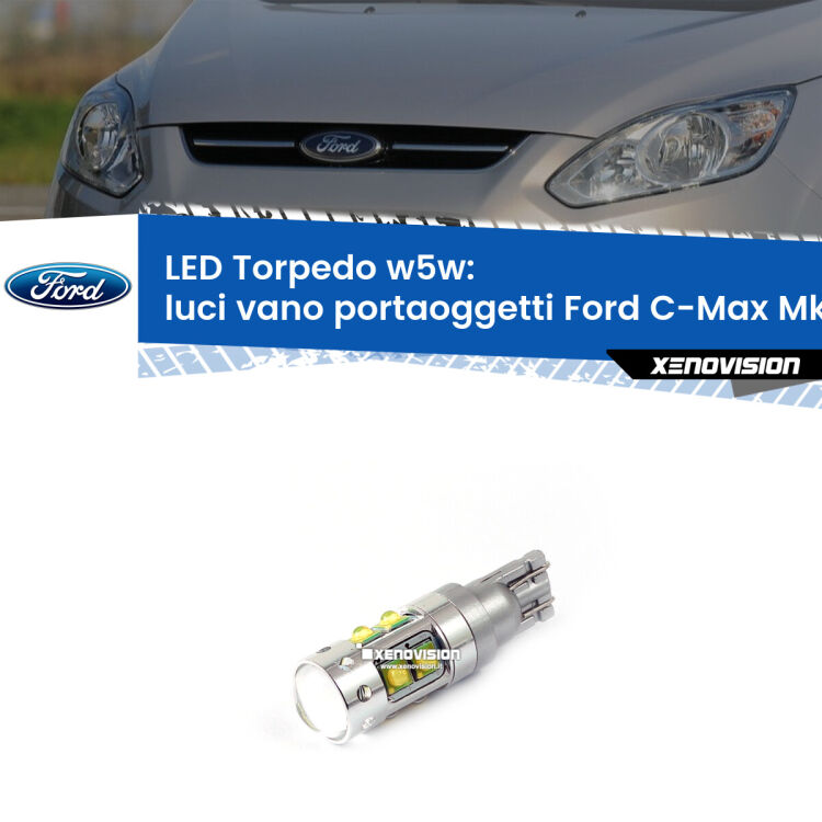 <strong>Luci Vano Portaoggetti LED 6000k per Ford C-Max</strong> Mk2 2011 - 2019. Lampadine <strong>W5W</strong> canbus modello Torpedo.