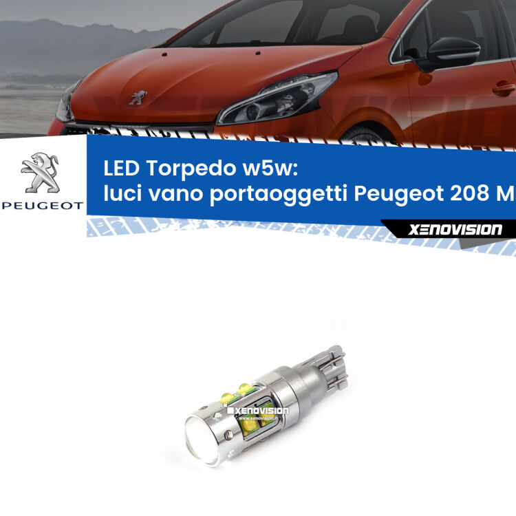 <strong>Luci Vano Portaoggetti LED 6000k per Peugeot 208</strong> Mk1 2012 - 2018. Lampadine <strong>W5W</strong> canbus modello Torpedo.