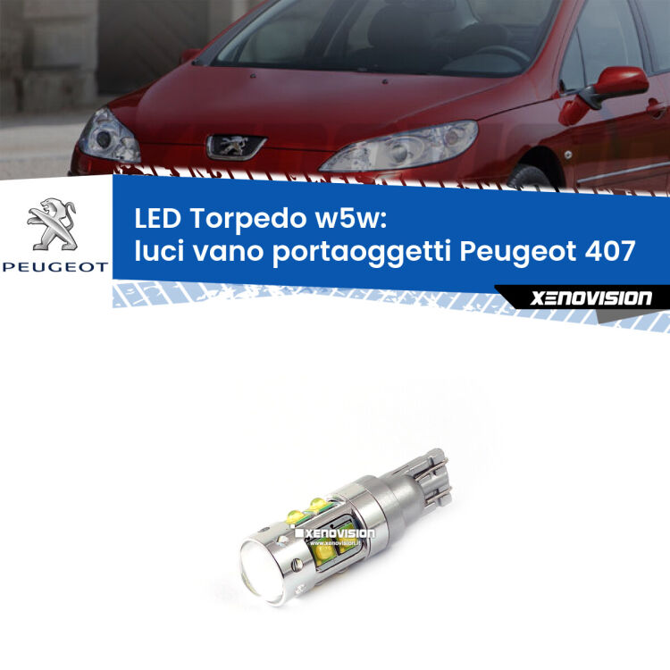 <strong>Luci Vano Portaoggetti LED 6000k per Peugeot 407</strong>  2004 - 2011. Lampadine <strong>W5W</strong> canbus modello Torpedo.