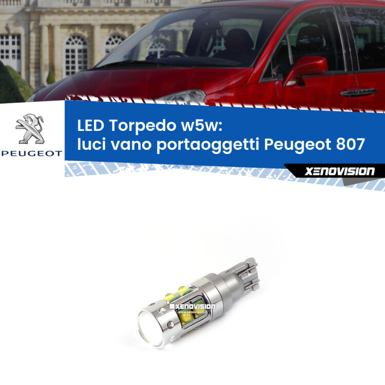<strong>Luci Vano Portaoggetti LED 6000k per Peugeot 807</strong>  2002 - 2010. Lampadine <strong>W5W</strong> canbus modello Torpedo.