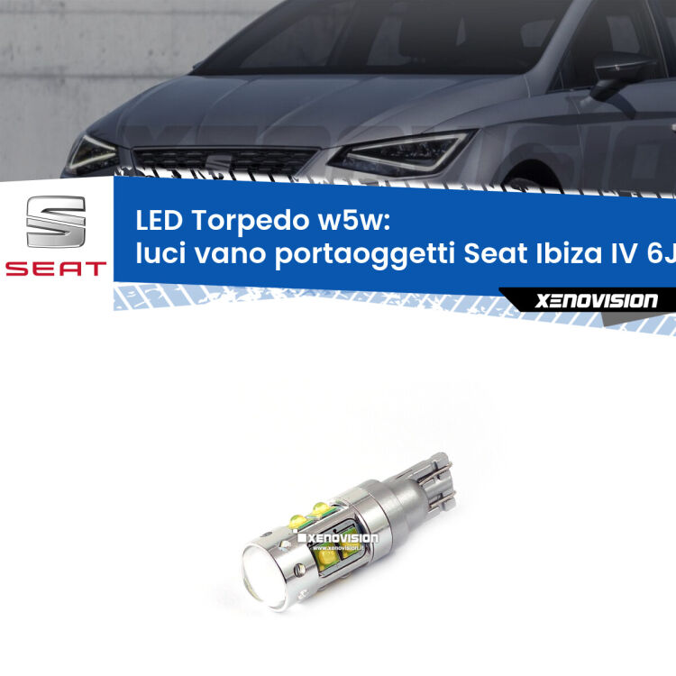 <strong>Luci Vano Portaoggetti LED 6000k per Seat Ibiza IV</strong> 6J 2008 - 2015. Lampadine <strong>W5W</strong> canbus modello Torpedo.