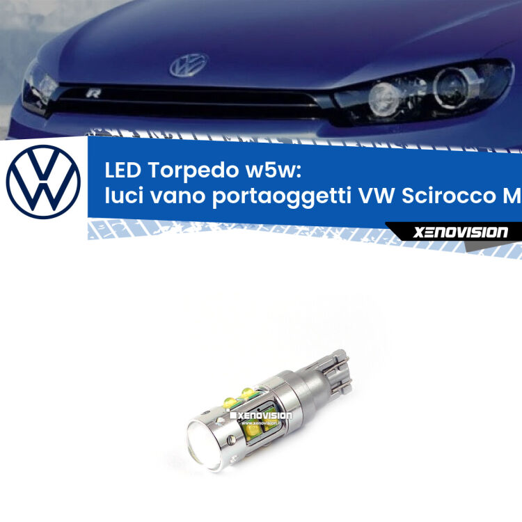 <strong>Luci Vano Portaoggetti LED 6000k per VW Scirocco</strong> Mk3 2008 - 2017. Lampadine <strong>W5W</strong> canbus modello Torpedo.
