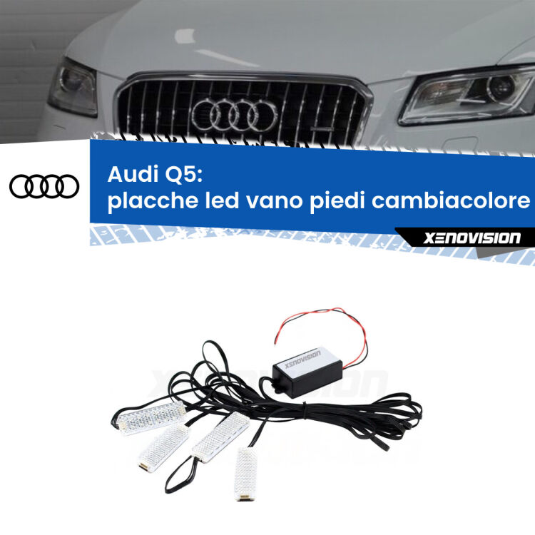 Placche LED vano piedi cambiacolore bluetooth per Audi Q5 2008 - 2017 <strong>Kit placche LED cambiacolore vano piedi Audi Q5</strong> 2008 - 2017. 4 placche <strong>Bluetooth</strong> con app Android /iOS.