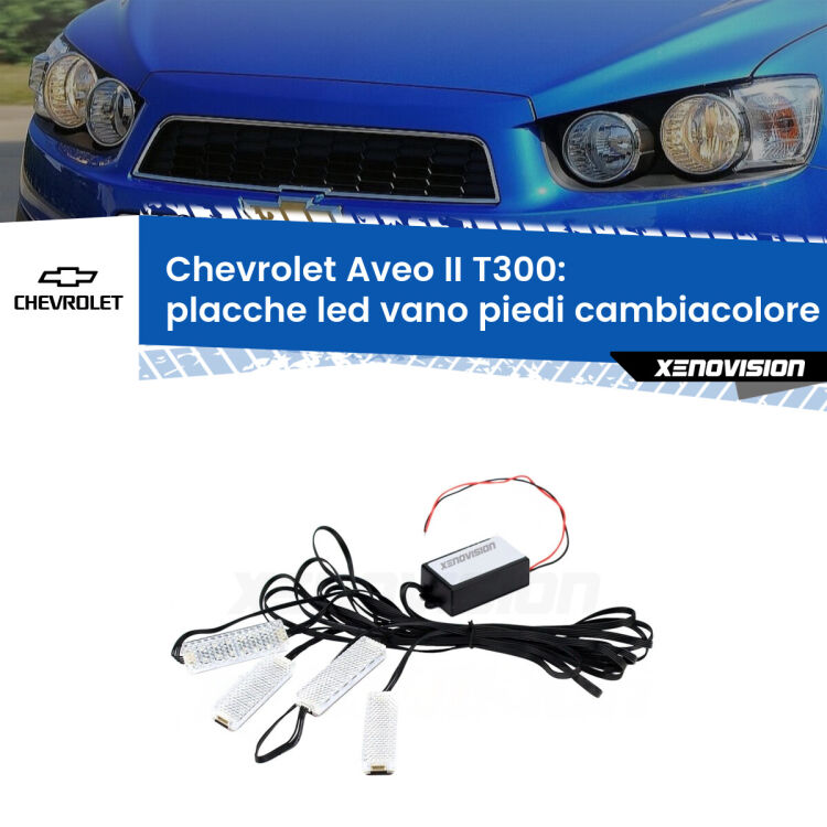 Placche LED vano piedi cambiacolore bluetooth per Chevrolet Aveo II T300 2011 - 2021 <strong>Kit placche LED cambiacolore vano piedi Chevrolet Aveo II</strong> T300 2011 - 2021. 4 placche <strong>Bluetooth</strong> con app Android /iOS.