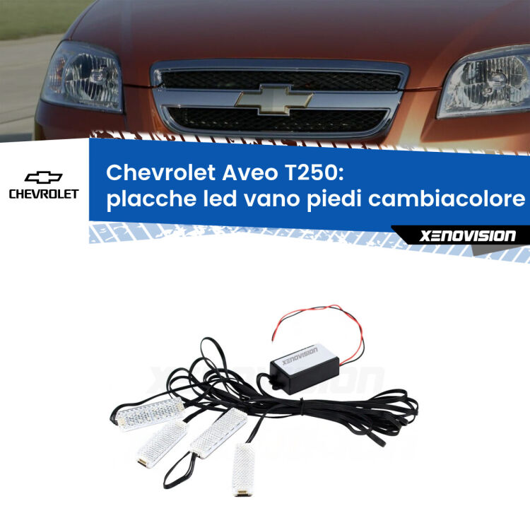Placche LED vano piedi cambiacolore bluetooth per Chevrolet Aveo T250 2005 - 2011 <strong>Kit placche LED cambiacolore vano piedi Chevrolet Aveo</strong> T250 2005 - 2011. 4 placche <strong>Bluetooth</strong> con app Android /iOS.