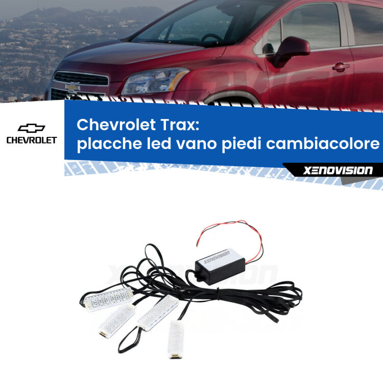 Placche LED vano piedi cambiacolore bluetooth per Chevrolet Trax 2012 in poi <strong>Kit placche LED cambiacolore vano piedi Chevrolet Trax</strong> 2012 in poi. 4 placche <strong>Bluetooth</strong> con app Android /iOS.