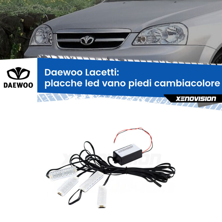 Placche LED vano piedi cambiacolore bluetooth per Daewoo Lacetti 2002 - 2005 <strong>Kit placche LED cambiacolore vano piedi Daewoo Lacetti</strong> 2002 - 2005. 4 placche <strong>Bluetooth</strong> con app Android /iOS.