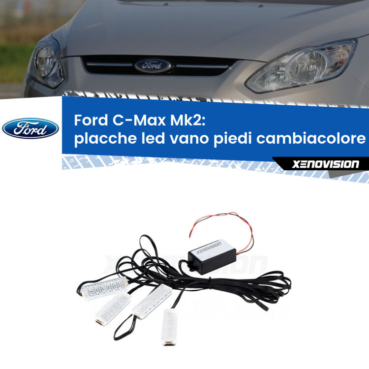 Placche LED vano piedi cambiacolore bluetooth per Ford C-Max Mk2 2011 - 2019 <strong>Kit placche LED cambiacolore vano piedi Ford C-Max</strong> Mk2 2011 - 2019. 4 placche <strong>Bluetooth</strong> con app Android /iOS.