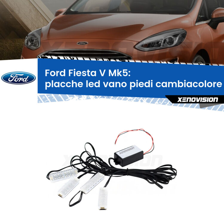 0 Placche LED vano piedi cambiacolore bluetooth per Ford Fiesta Mk5 2002 - 2008 <strong>Kit placche LED cambiacolore vano piedi Ford Fiesta</strong> Mk5 2002 - 2008. 4 placche <strong>Bluetooth</strong> con app Android /iOS.