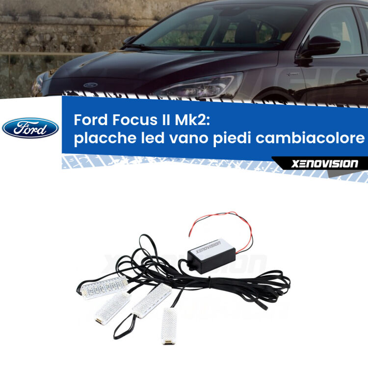 0 Placche LED vano piedi cambiacolore bluetooth per Ford Focus Mk2 2004 - 2011 <strong>Kit placche LED cambiacolore vano piedi Ford Focus</strong> Mk2 2004 - 2011. 4 placche <strong>Bluetooth</strong> con app Android /iOS.