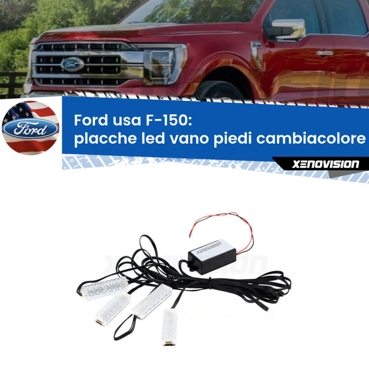 Placche LED vano piedi cambiacolore bluetooth per Ford usa F-150 2003 - 2007 <strong>Kit placche LED cambiacolore vano piedi Ford usa F-150</strong> 2003 - 2007. 4 placche <strong>Bluetooth</strong> con app Android /iOS.