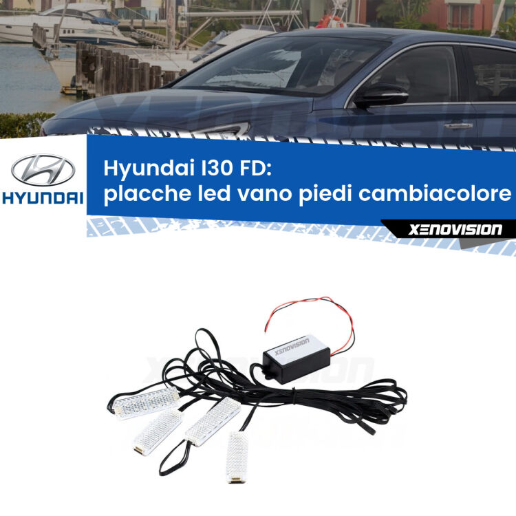 Placche LED vano piedi cambiacolore bluetooth per Hyundai I30 FD 2007 - 2011 <strong>Kit placche LED cambiacolore vano piedi Hyundai I30</strong> FD 2007 - 2011. 4 placche <strong>Bluetooth</strong> con app Android /iOS.