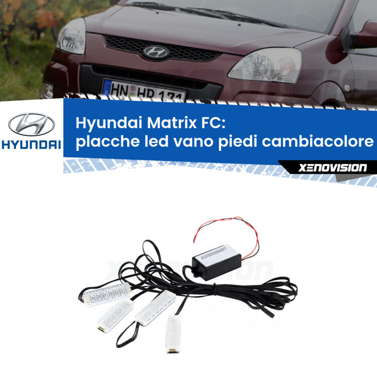 Placche LED vano piedi cambiacolore bluetooth per Hyundai Matrix FC 2001 - 2010 <strong>Kit placche LED cambiacolore vano piedi Hyundai Matrix</strong> FC 2001 - 2010. 4 placche <strong>Bluetooth</strong> con app Android /iOS.