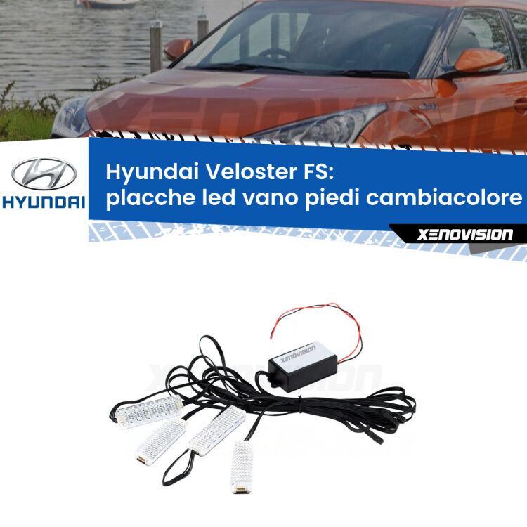 0 Placche LED vano piedi cambiacolore bluetooth per Hyundai Veloster FS 2011 - 2017 <strong>Kit placche LED cambiacolore vano piedi Hyundai Veloster</strong> FS 2011 - 2017. 4 placche <strong>Bluetooth</strong> con app Android /iOS.