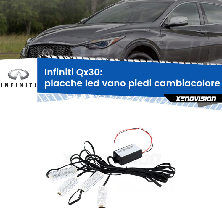 Placche LED vano piedi cambiacolore bluetooth per Infiniti QX30 2016 - 2019 <strong>Kit placche LED cambiacolore vano piedi Infiniti QX30</strong> 2016 - 2019. 4 placche <strong>Bluetooth</strong> con app Android /iOS.