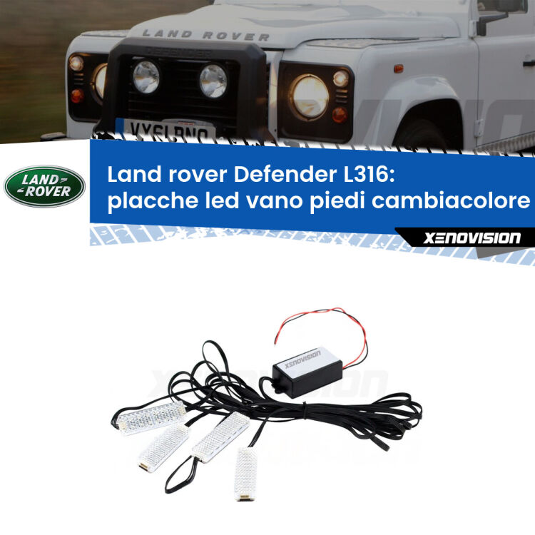 Placche LED vano piedi cambiacolore bluetooth per Land rover Defender L316 1998 - 2016 <strong>Kit placche LED cambiacolore vano piedi Land rover Defender</strong> L316 1998 - 2016. 4 placche <strong>Bluetooth</strong> con app Android /iOS.