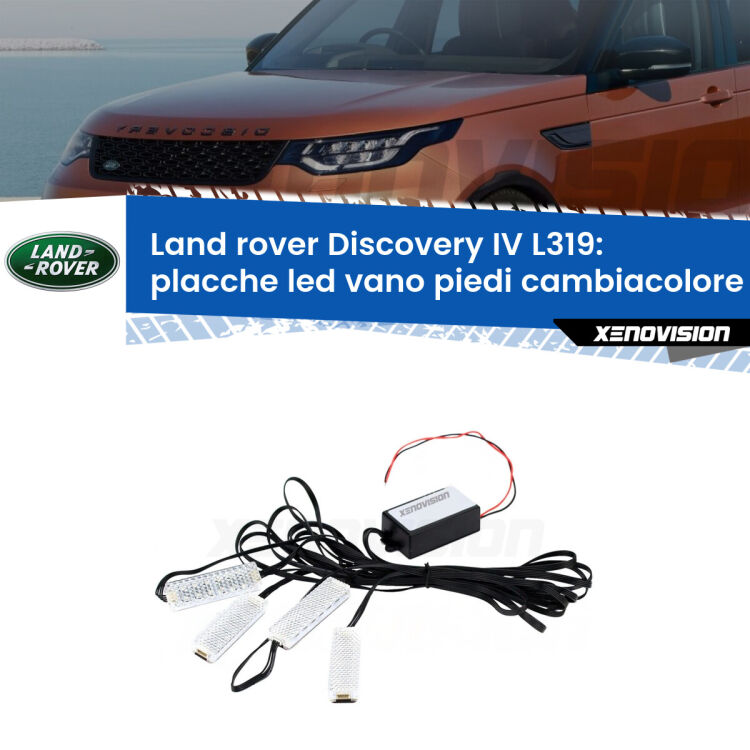 Placche LED vano piedi cambiacolore bluetooth per Land rover Discovery IV L319 2009 - 2015 <strong>Kit placche LED cambiacolore vano piedi Land rover Discovery IV</strong> L319 2009 - 2015. 4 placche <strong>Bluetooth</strong> con app Android /iOS.