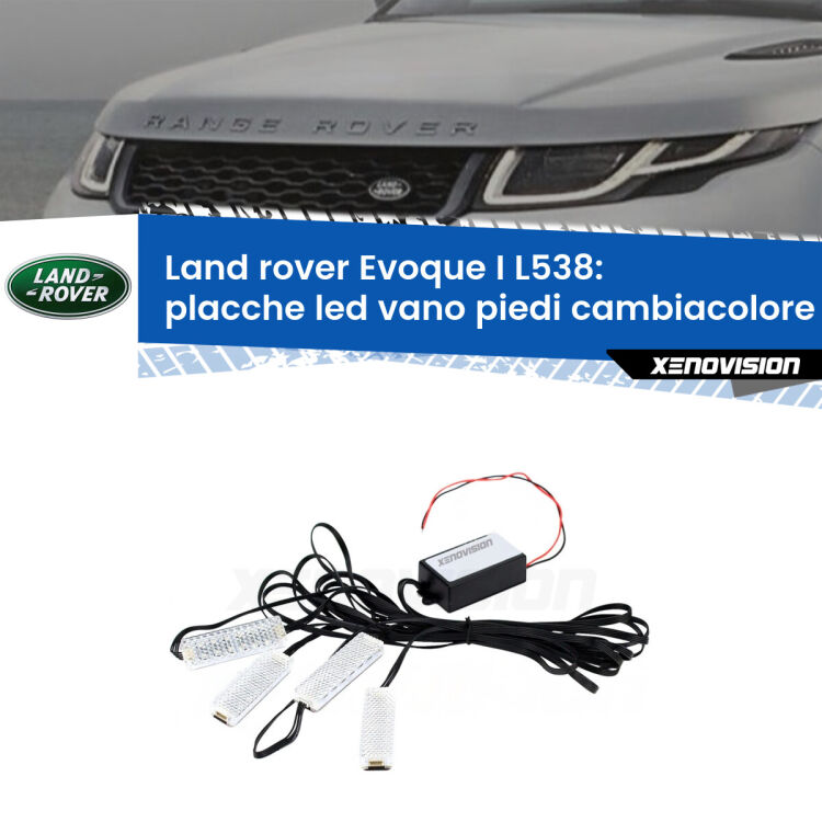 Placche LED vano piedi cambiacolore bluetooth per Land rover Evoque I L538 2011 - 2017 <strong>Kit placche LED cambiacolore vano piedi Land rover Evoque I</strong> L538 2011 - 2017. 4 placche <strong>Bluetooth</strong> con app Android /iOS.
