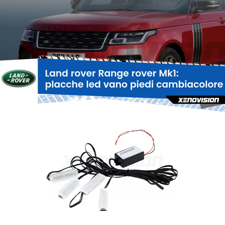 Placche LED vano piedi cambiacolore bluetooth per Land rover Range rover Mk1 1970 - 1994 <strong>Kit placche LED cambiacolore vano piedi Land rover Range rover</strong> Mk1 1970 - 1994. 4 placche <strong>Bluetooth</strong> con app Android /iOS.