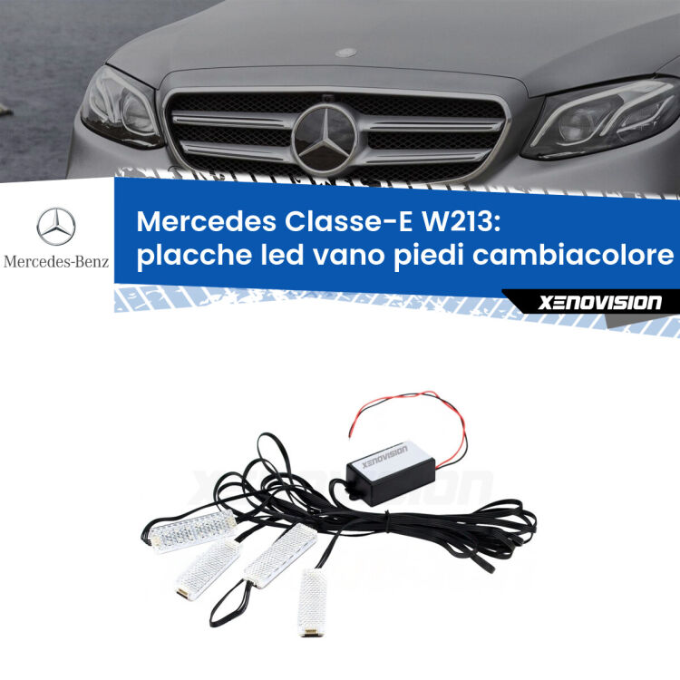 Placche LED vano piedi cambiacolore bluetooth per Mercedes Classe-E W213 2016 - 2018 <strong>Kit placche LED cambiacolore vano piedi Mercedes Classe-E</strong> W213 2016 - 2018. 4 placche <strong>Bluetooth</strong> con app Android /iOS.
