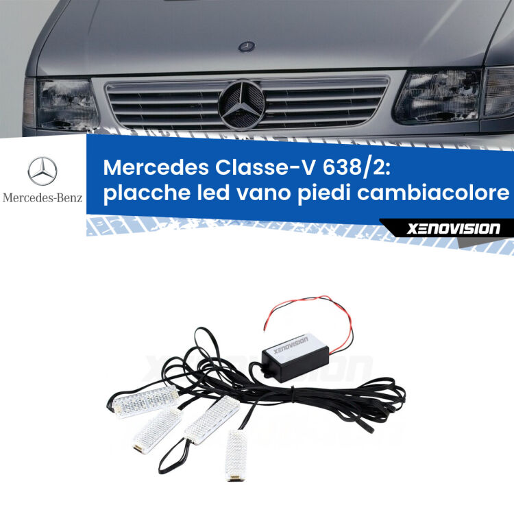 Placche LED vano piedi cambiacolore bluetooth per Mercedes Classe-V 638/2 1996 - 2003 <strong>Kit placche LED cambiacolore vano piedi Mercedes Classe-V</strong> 638/2 1996 - 2003. 4 placche <strong>Bluetooth</strong> con app Android /iOS.