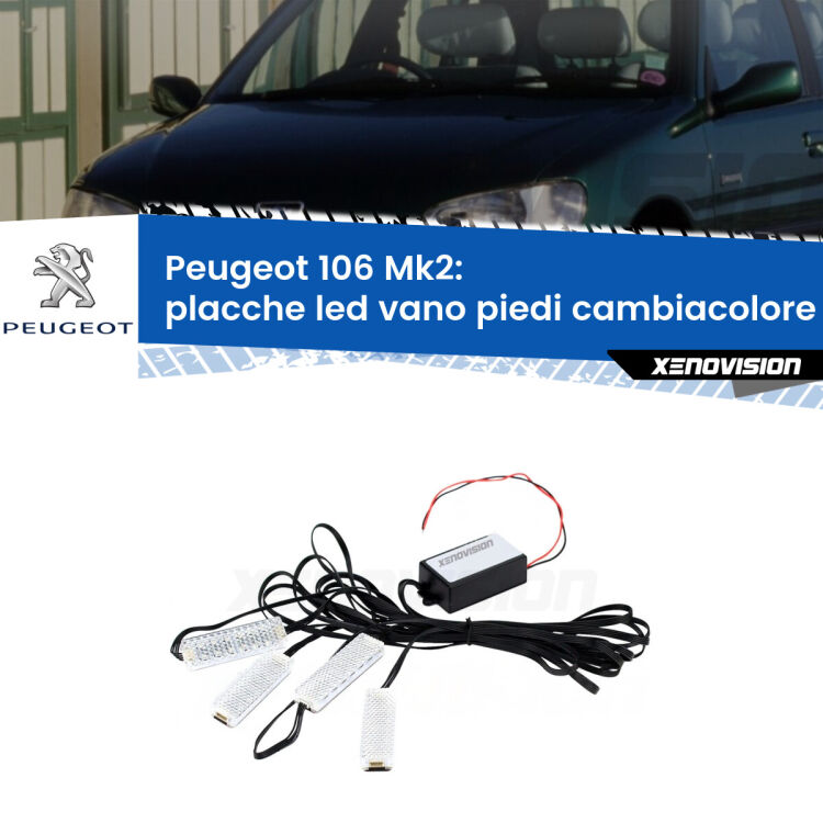Placche LED vano piedi cambiacolore bluetooth per Peugeot 106 Mk2 1996 - 2004 <strong>Kit placche LED cambiacolore vano piedi Peugeot 106</strong> Mk2 1996 - 2004. 4 placche <strong>Bluetooth</strong> con app Android /iOS.