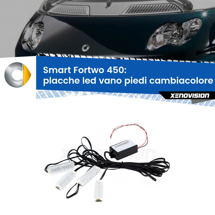 Placche LED vano piedi cambiacolore bluetooth per Smart Fortwo 450 2004 - 2007 <strong>Kit placche LED cambiacolore vano piedi Smart Fortwo</strong> 450 2004 - 2007. 4 placche <strong>Bluetooth</strong> con app Android /iOS.