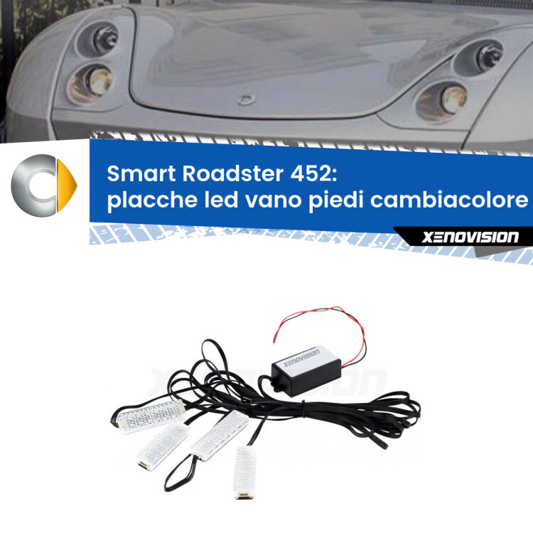 0 Placche LED vano piedi cambiacolore bluetooth per Smart Roadster 452 2003 - 2005 <strong>Kit placche LED cambiacolore vano piedi Smart Roadster</strong> 452 2003 - 2005. 4 placche <strong>Bluetooth</strong> con app Android /iOS.