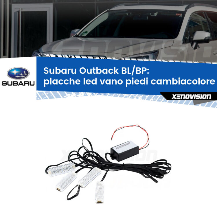 0 Placche LED vano piedi cambiacolore bluetooth per Subaru Outback BL/BP 2003 - 2009 <strong>Kit placche LED cambiacolore vano piedi Subaru Outback</strong> BL/BP 2003 - 2009. 4 placche <strong>Bluetooth</strong> con app Android /iOS.