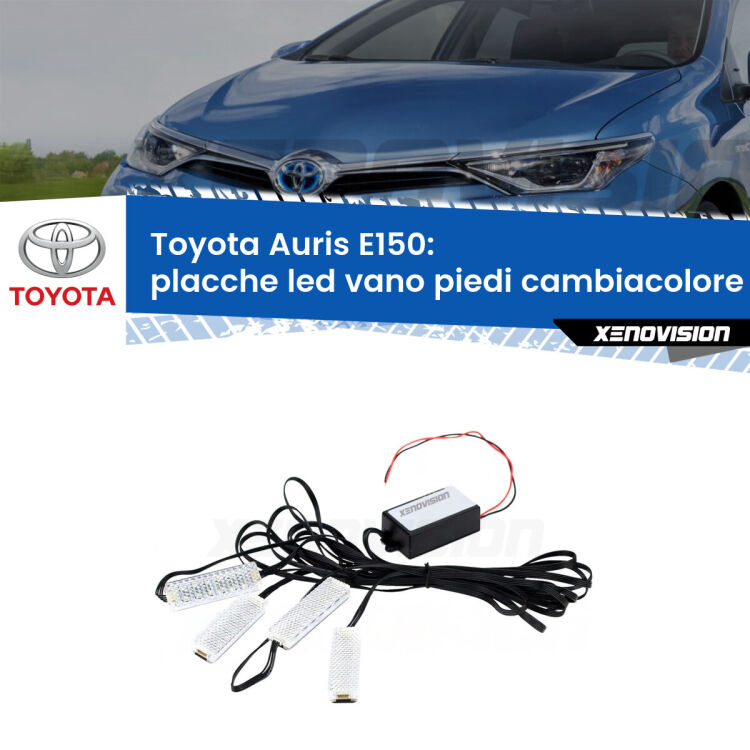 0 Placche LED vano piedi cambiacolore bluetooth per Toyota Auris E150 2006 - 2012 <strong>Kit placche LED cambiacolore vano piedi Toyota Auris</strong> E150 2006 - 2012. 4 placche <strong>Bluetooth</strong> con app Android /iOS.