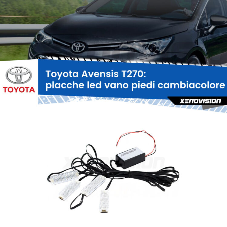 Placche LED vano piedi cambiacolore bluetooth per Toyota Avensis T270 2009 - 2018 <strong>Kit placche LED cambiacolore vano piedi Toyota Avensis</strong> T270 2009 - 2018. 4 placche <strong>Bluetooth</strong> con app Android /iOS.