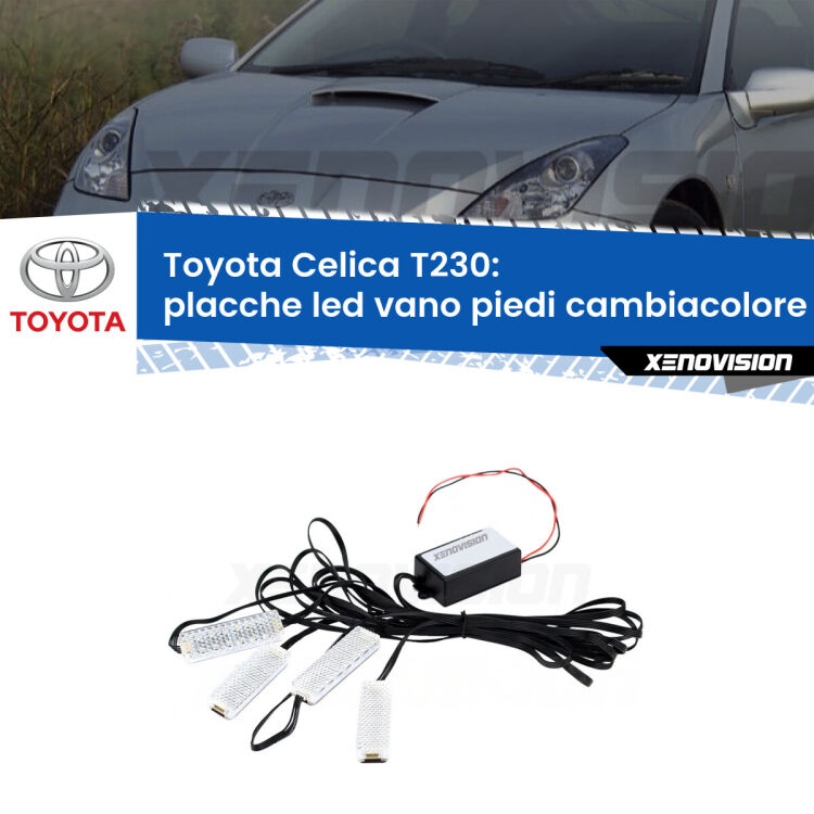 0 Placche LED vano piedi cambiacolore bluetooth per Toyota Celica T230 1999 - 2005 <strong>Kit placche LED cambiacolore vano piedi Toyota Celica</strong> T230 1999 - 2005. 4 placche <strong>Bluetooth</strong> con app Android /iOS.