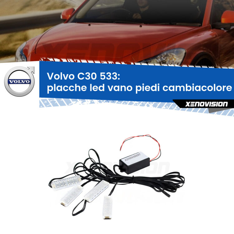 0 Placche LED vano piedi cambiacolore bluetooth per Volvo C30 533 2006 - 2013 <strong>Kit placche LED cambiacolore vano piedi Volvo C30</strong> 533 2006 - 2013. 4 placche <strong>Bluetooth</strong> con app Android /iOS.