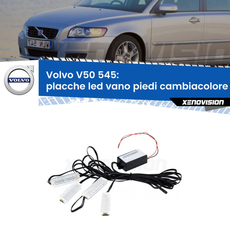 0 Placche LED vano piedi cambiacolore bluetooth per Volvo V50 545 2003 - 2012 <strong>Kit placche LED cambiacolore vano piedi Volvo V50</strong> 545 2003 - 2012. 4 placche <strong>Bluetooth</strong> con app Android /iOS.