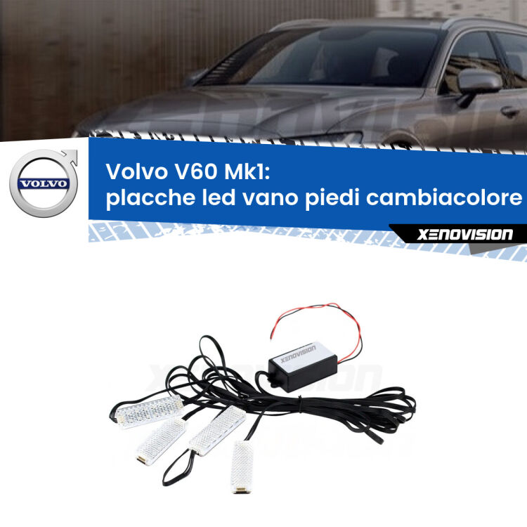 Placche LED vano piedi cambiacolore bluetooth per Volvo V60 Mk1 2010 - 2018 <strong>Kit placche LED cambiacolore vano piedi Volvo V60</strong> Mk1 2010 - 2018. 4 placche <strong>Bluetooth</strong> con app Android /iOS.