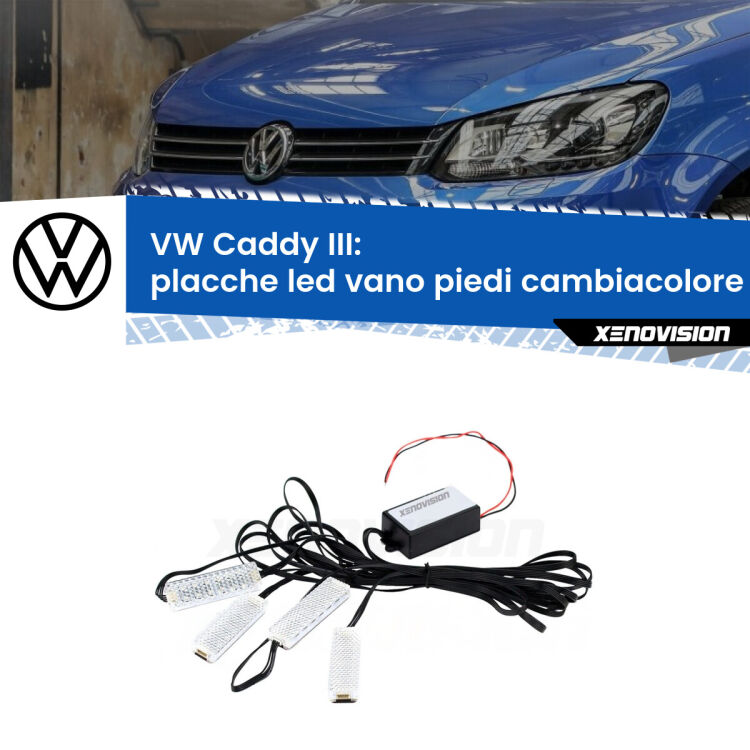 Placche LED vano piedi cambiacolore bluetooth per VW Caddy III 2004 - 2015 <strong>Kit placche LED cambiacolore vano piedi VW Caddy III</strong> 2004 - 2015. 4 placche <strong>Bluetooth</strong> con app Android /iOS.