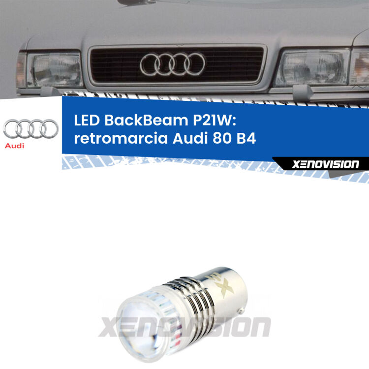 <strong>Retromarcia LED per Audi 80</strong> B4 1991 - 1996. Lampada <strong>P21W</strong> canbus. Illumina a giorno con questo straordinario cannone LED a luminosità estrema.