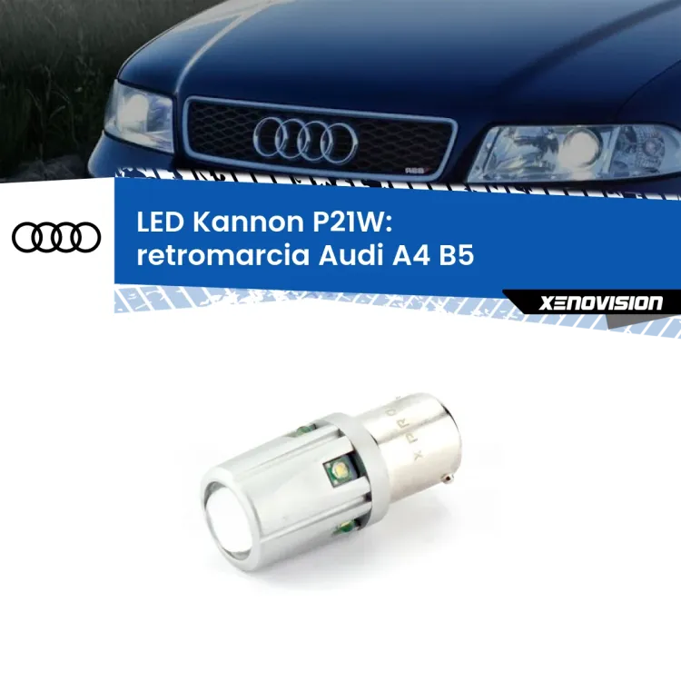 0 Retromarcia LED Audi A4 B5 1994 - 2001: P21W Kannon <strong>LED per Retromarcia Audi A4 B5 1994 - 2001.</strong>Lampadina P21W con una poderosa illuminazione frontale rafforzata da 5 potenti chip laterali.