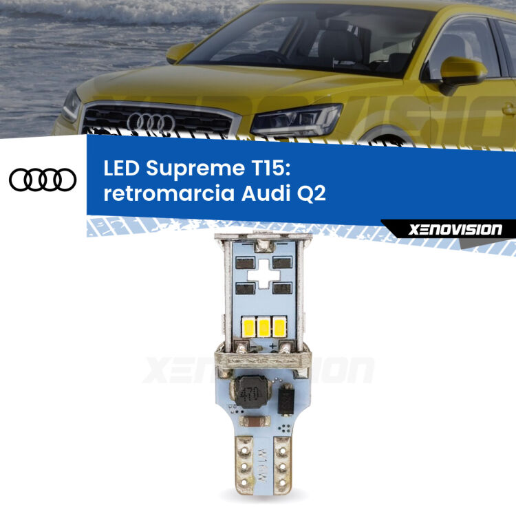 0 Retromarcia LED Audi Q2 2016 - 2018: T15 Supreme <strong>LED retromarcia per Audi Q2</strong> 2016 - 2018. 15 Chip CREE 3535, sviluppa un'incredibile potenza. Qualità Massima. Oltre 6W reali di pura potenza.