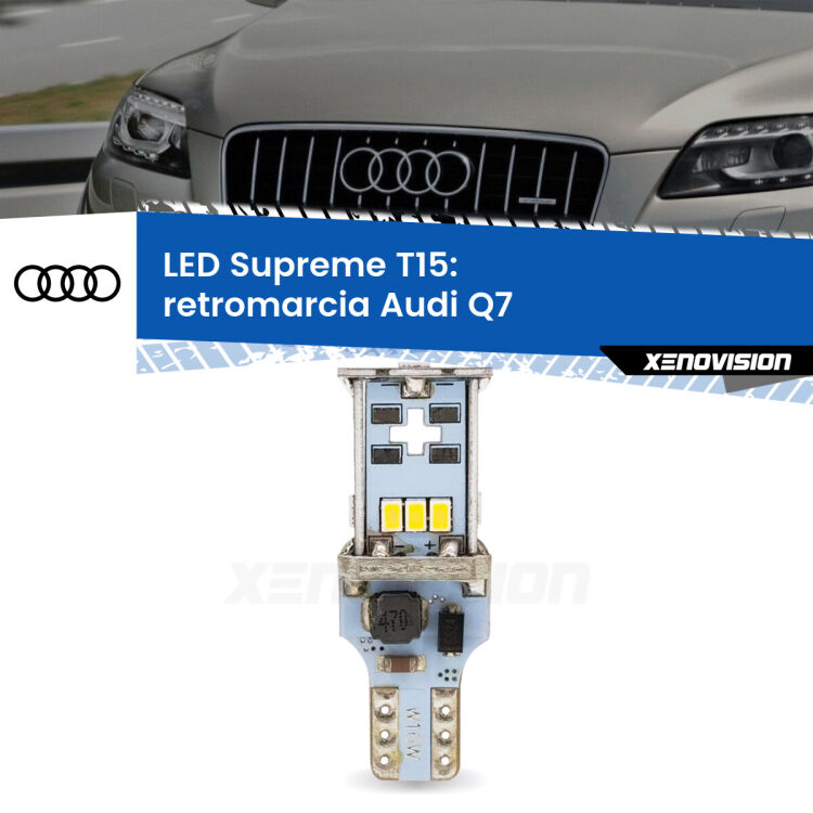 0 Retromarcia LED Audi Q7  2006 - 2015: T15 Supreme <strong>LED retromarcia per Audi Q7</strong>  2006 - 2015. 15 Chip CREE 3535, sviluppa un'incredibile potenza. Qualità Massima. Oltre 6W reali di pura potenza.