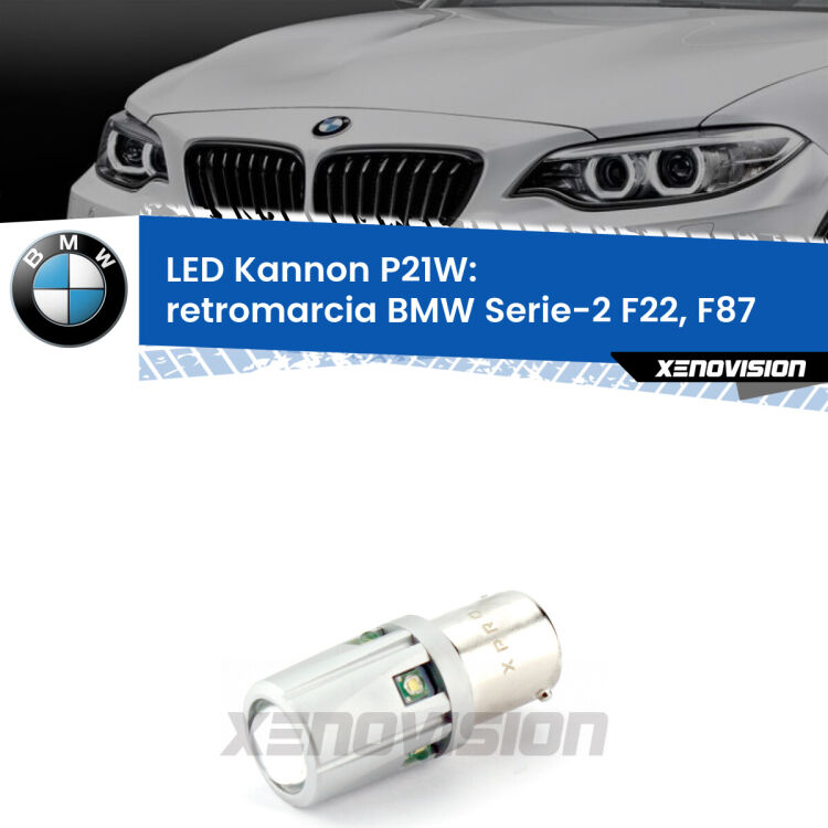 <strong>LED per Retromarcia BMW Serie-2 F22, F87 prima serie.</strong>Lampadina P21W con una poderosa illuminazione frontale rafforzata da 5 potenti chip laterali.