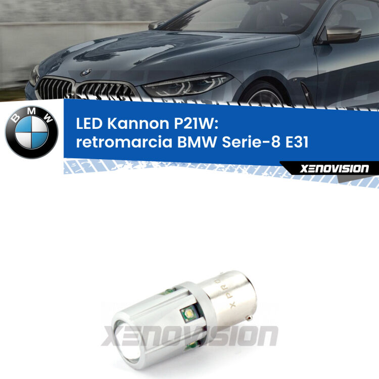 <strong>LED per Retromarcia BMW Serie-8 E31 1990 - 1999.</strong>Lampadina P21W con una poderosa illuminazione frontale rafforzata da 5 potenti chip laterali.