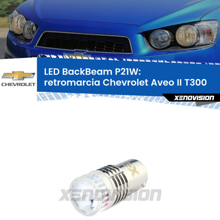 <strong>Retromarcia LED per Chevrolet Aveo II</strong> T300 2011 - 2021. Lampada <strong>P21W</strong> canbus. Illumina a giorno con questo straordinario cannone LED a luminosità estrema.
