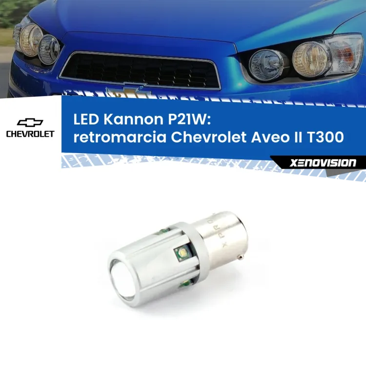 0 Retromarcia LED Chevrolet Aveo II T300 2011 - 2021: P21W Kannon <strong>LED per Retromarcia Chevrolet Aveo II T300 2011 - 2021.</strong>Lampadina P21W con una poderosa illuminazione frontale rafforzata da 5 potenti chip laterali.