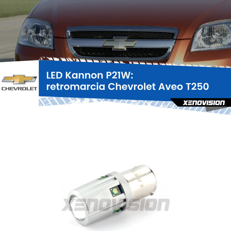 <strong>LED per Retromarcia Chevrolet Aveo T250 2005 - 2011.</strong>Lampadina P21W con una poderosa illuminazione frontale rafforzata da 5 potenti chip laterali.