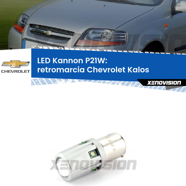 <strong>LED per Retromarcia Chevrolet Kalos  2005 - 2008.</strong>Lampadina P21W con una poderosa illuminazione frontale rafforzata da 5 potenti chip laterali.