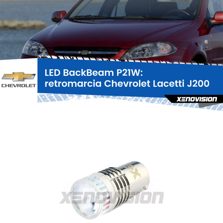 <strong>Retromarcia LED per Chevrolet Lacetti</strong> J200 2002 - 2009. Lampada <strong>P21W</strong> canbus. Illumina a giorno con questo straordinario cannone LED a luminosità estrema.
